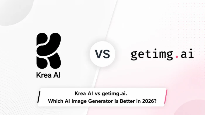 Krea AI vs getimg.ai: Which AI Image Generator Is Better in 2026?